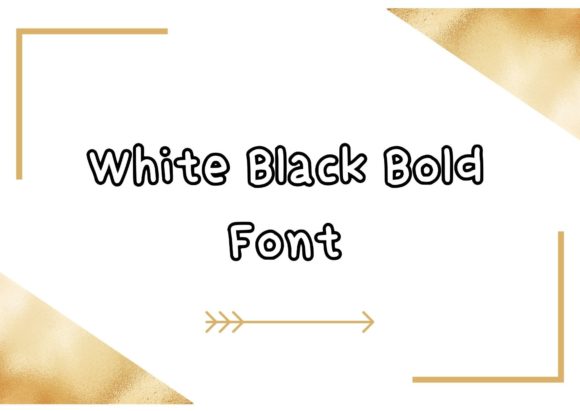 White Black Bold: A Font for Bold Campaigns